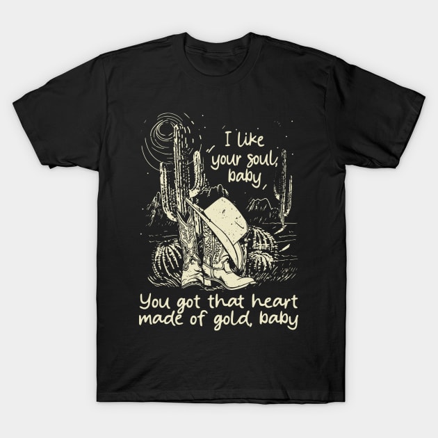 I Like Your Soul, Baby You Got That Heart Made Of Gold, Baby Cowgirl Boot Hat Music T-Shirt by GodeleineBesnard